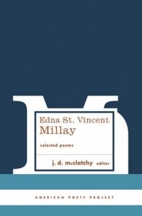 Edna St. Vincent Millay - Edna St. Vincent Millay: Selected Poems