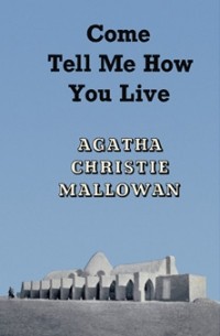 Come, Tell Me How You Live