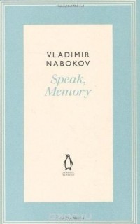 Vladimir Nabokov - Speak, Memory