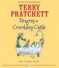 Terry Pratchett - Dragons at Crumbling Castle: And Other Tales