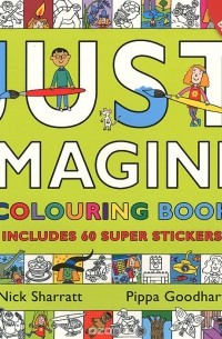 Пиппа Гудхарт - Just Imagine: Colouring Book with Stickers