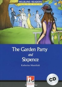 Katherine Mansfield - The Garden Party and Sixpence (+ CD) (сборник)