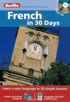 Berlitz Publishing Company - French in 30 Days (+ CD)