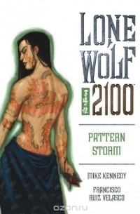 Mike Kennedy - Lone Wolf 2100 Volume 3: Pattern Storm