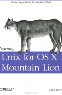 Dave Taylor - Learning Unix for OS X Mountain Lion