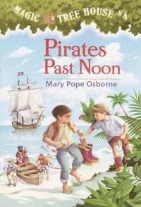 Mary Pope Osborne - Magic Tree House #4: Pirates Past Noon