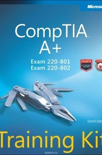 Gibson - CompTIA A+ Training Kit (Exam 220-801 and Exam 220-802)