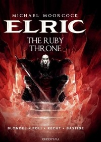 Julien Blondel - Michael Moorcock's Elric Vol. 1: The Ruby Throne