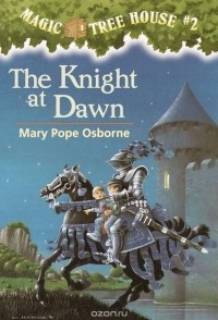 Mary Pope Osborne - Magic Tree House #2: The Knight at Dawn