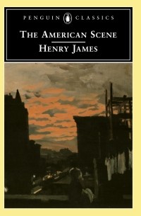 Henry James - The American Scene