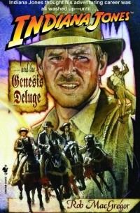 Rob MacGregor - Indiana Jones and the Genesis Deluge