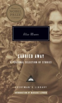 Alice Munro - Carried Away: A Personal Selection of Stories