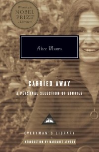 Alice Munro - Carried Away: A Personal Selection of Stories