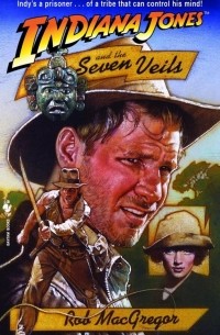 Rob MacGregor - Indiana Jones and the Seven Veils