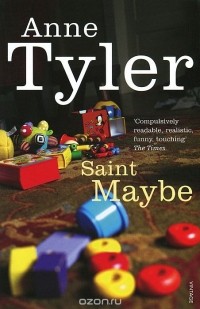 Anne Tyler - Saint Maybe