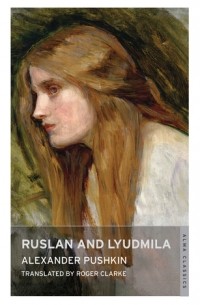 Alexander Pushkin - Ruslan and Lyudmila