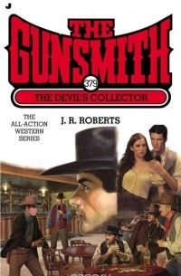 J. R. Roberts - The Gunsmith 379