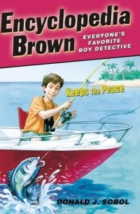 Дональд Соболь - Encyclopedia Brown Keeps the Peace