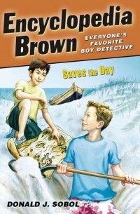 Дональд Соболь - Encyclopedia Brown Saves the Day