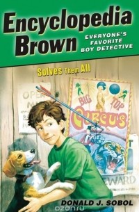 Дональд Соболь - Encyclopedia Brown Solves Them All