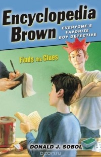 Дональд Соболь - Encyclopedia Brown Finds the Clues