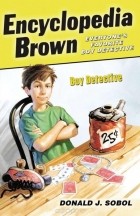 Дональд Соболь - Encyclopedia Brown, Boy Detective