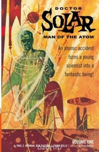 Paul S. Newman - Doctor Solar, Man of the Atom Archives Volume 1