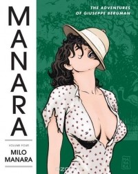 Milo Manara - The Manara Library Volume 4: The Adventures of Giuseppe Bergman