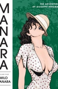 Milo Manara - The Manara Library Volume 4: The Adventures of Giuseppe Bergman