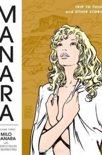 Milo Manara - The Manara Library Volume 3: Trip To Tulum and Other Stories