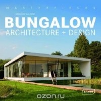 Michelle Galindo - Masterpieces: Bungalow Architecture + Design