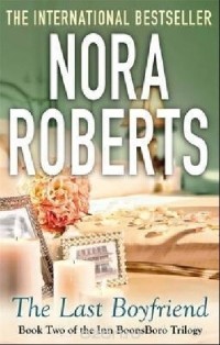 Nora Roberts - The Last Boyfriend