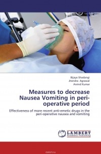  - Measures to decrease Nausea  Vomiting in peri-operative period