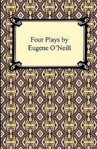 Юджин О'Нил - Four Plays by Eugene O'Neill