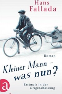 Hans Fallada - Kleiner Mann – was nun?