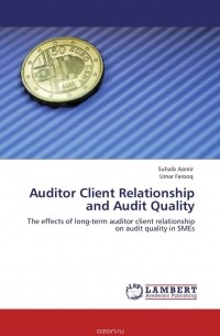  - Auditor Client Relationship and Audit Quality