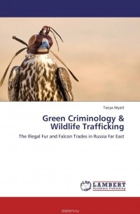 Tanya Wyatt - Green Criminology & Wildlife Trafficking