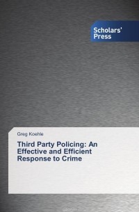 Greg Koehle - Third Party Policing: An Effective and Efficient Response to Crime