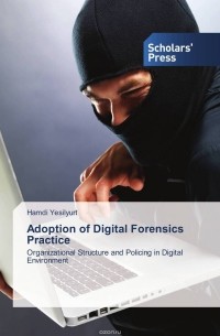 Hamdi Yesilyurt - Adoption of Digital Forensics Practice