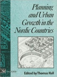 Thomas Hall - Planning and Urban Growth in the Nordic Countries