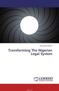 King James Nkum - Transforming The Nigerian Legal System
