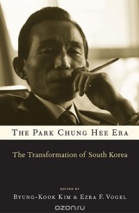  - The Park Chung Hee Era: The Transformation of South Korea