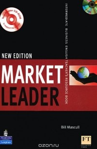 Билл Мэскалл - Market Leader: Intermediate: Teachers Book (+ CD-ROM, DVD-ROM)