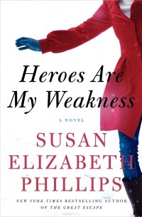 Susan Elizabeth Phillips - Heroes Are My Weakness