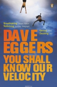 Dave Eggers - You Shall Know Our Velocity