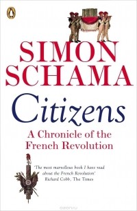 Simon Schama - Citizens: A Chronicle of The French Revolution