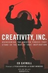  - Creativity, Inc.: Overcoming the Unseen Forces that Stand in the Way of True Inspiration