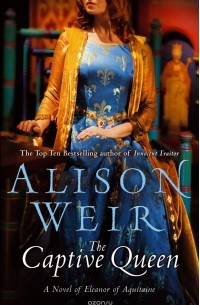 Alison Weir - The Captive Queen