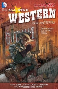  - All-Star Western, Volume 1: Guns and Gotham