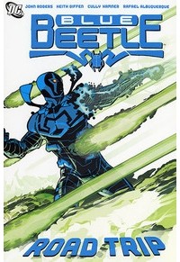 John Rogers - Blue Beetle Vol. 2: Road Trip